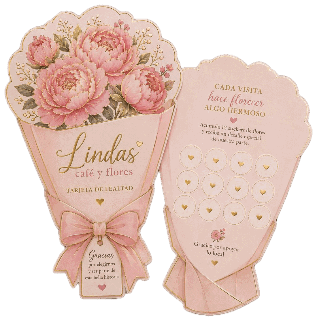 Las dos caras de la tarjeta de lealtad de Lindas, troquelada con forma de ramo de peonías rosas y moño. El frente dice “Lindas café y flores · Tarjeta de lealtad” con una etiqueta colgante: “Gracias por elegirnos y ser parte de esta bella historia”. El reverso dice “Cada visita hace florecer algo hermoso” y tiene doce círculos dorados para pegar los stickers, con la frase “Gracias por apoyar lo local”.